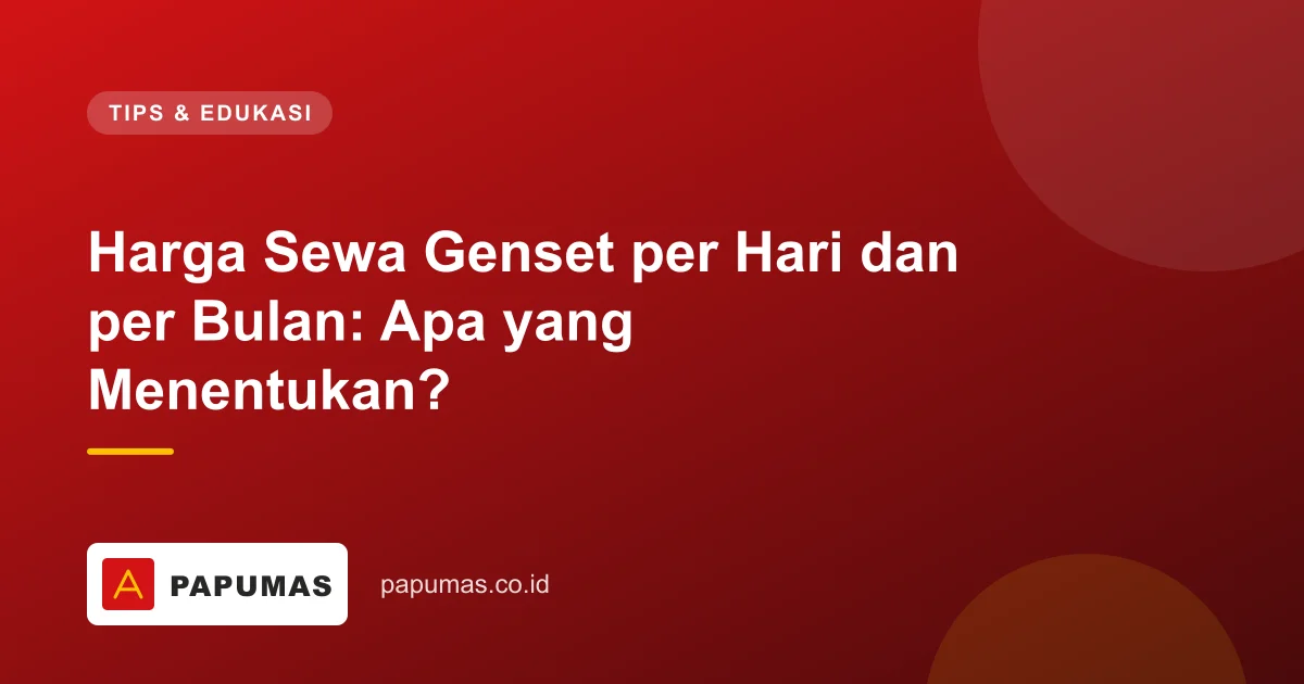 Harga Sewa Genset per Hari dan per Bulan: Apa yang Menentukan?