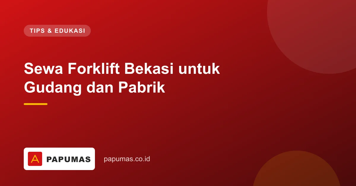 Sewa Forklift Bekasi untuk Gudang dan Pabrik