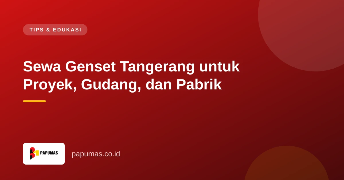 Sewa Genset Tangerang untuk Proyek, Gudang, dan Pabrik