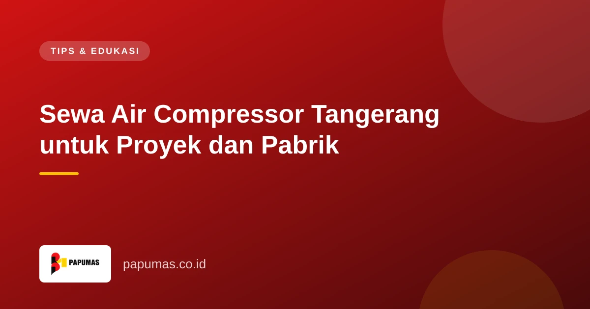 Sewa Air Compressor Tangerang untuk Proyek dan Pabrik